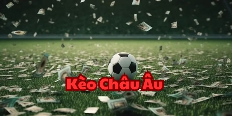 Kèo châu Âu