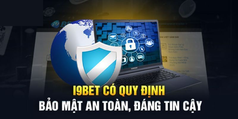 Những quy định quyền riêng tư I9bet liên quan bảo mật